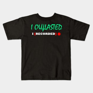 I outlasted I recorded Kids T-Shirt